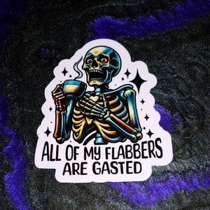 NWT Skeleton Sticker with Coffee - All Of My Flabbers Are Gasted - 2.5" x 3"